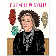 Card: Schitt's Creek Moira Time To Wig Out Birthday - Just Fabulous Palm Springs