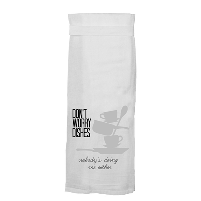 Don't Worry Dishes Tea Towel towel