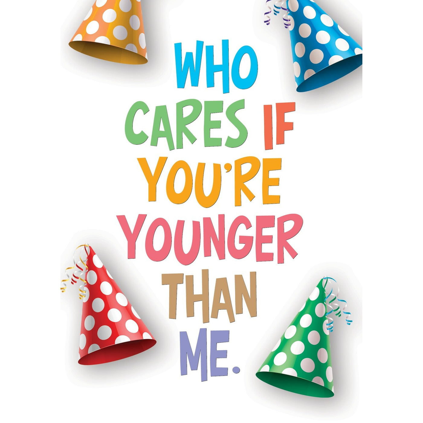 Who Cares If You're Younger Than Me greeting card