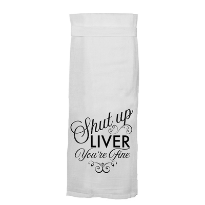 Shut Up Liver Tea Towel towel