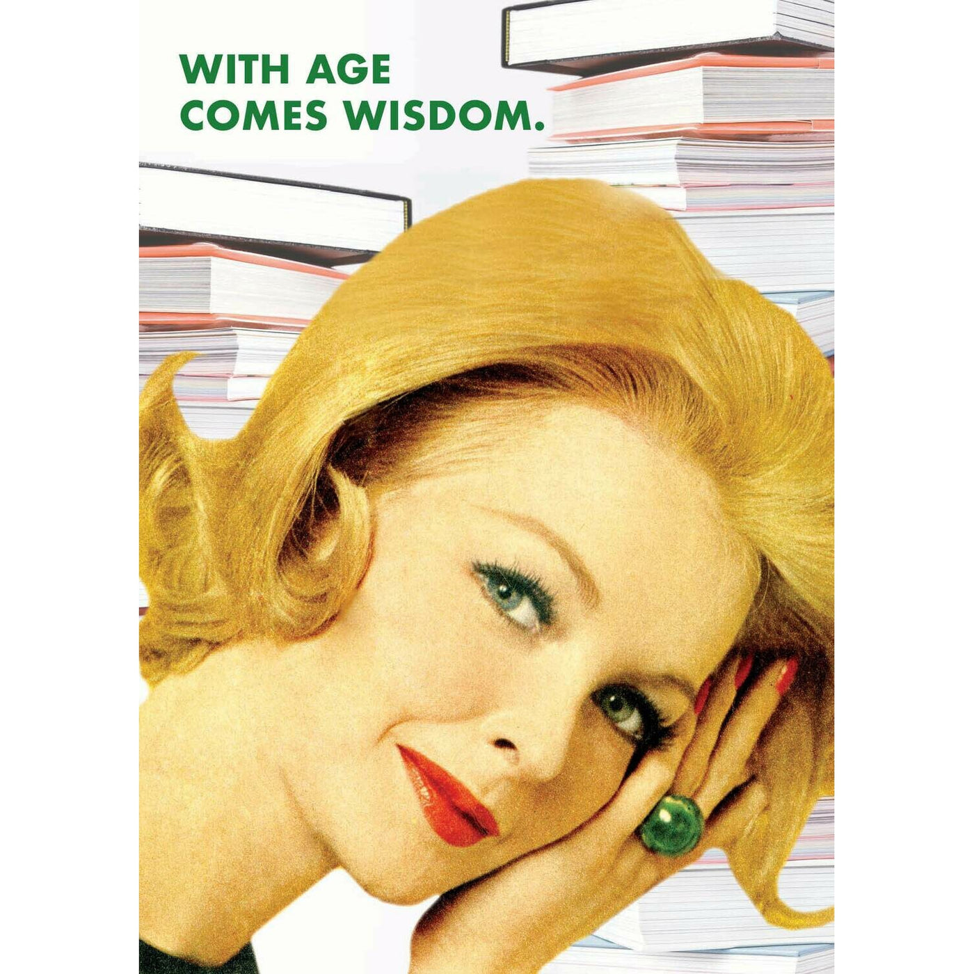 With Age Comes Wisdom Greeting Card