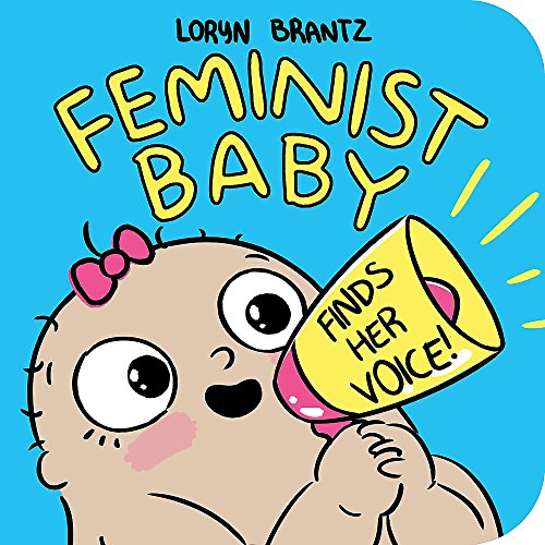 Feminist Baby Finds Her Voice - Just Fabulous Palm Springs
