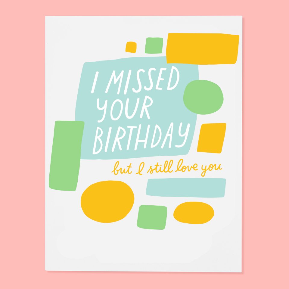 Missed Your Birthday Birthday Card