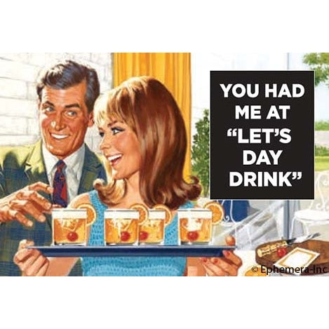 You Had Me At Let's Day Drink Magnet