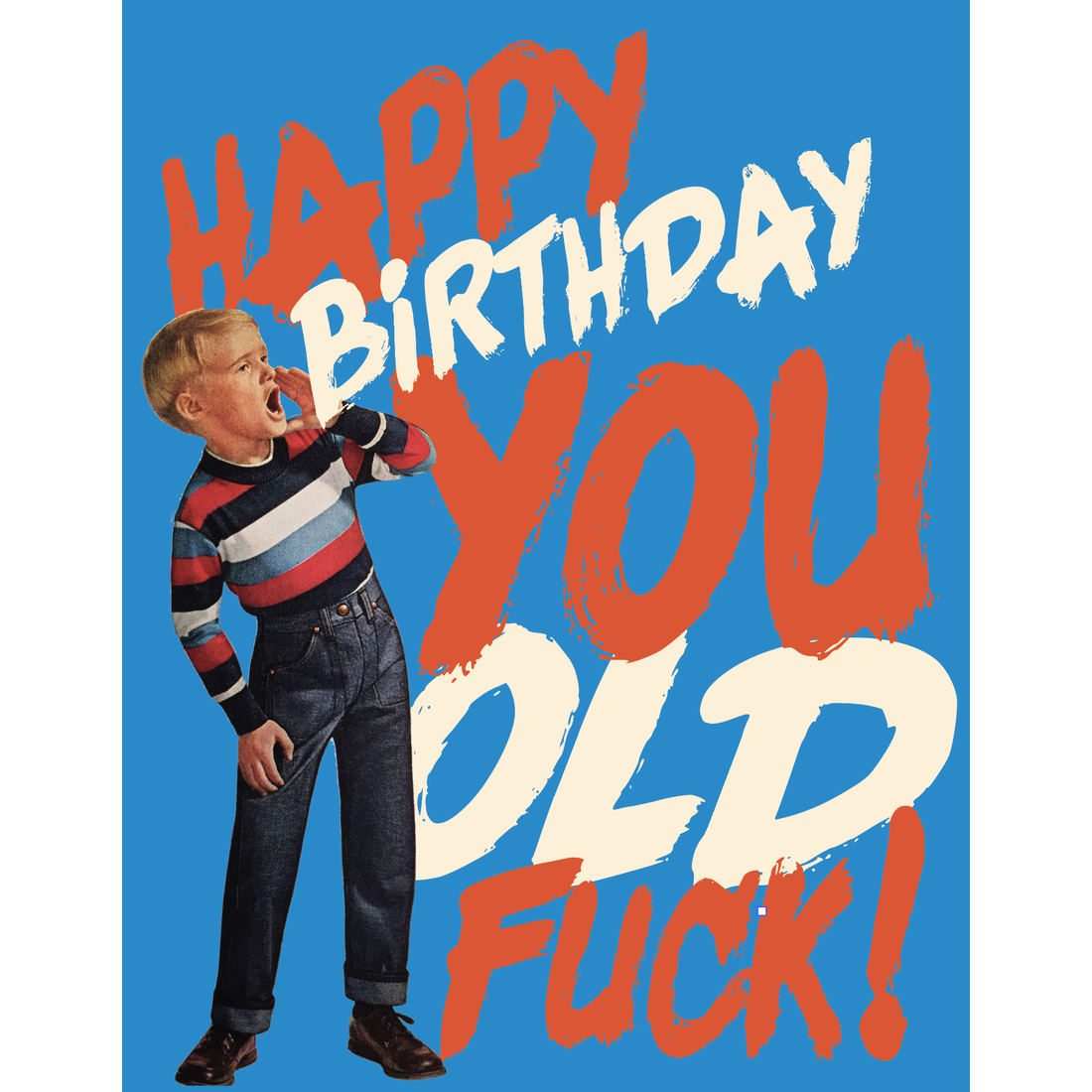 Kid Scream You Old F*ck Birthday Card