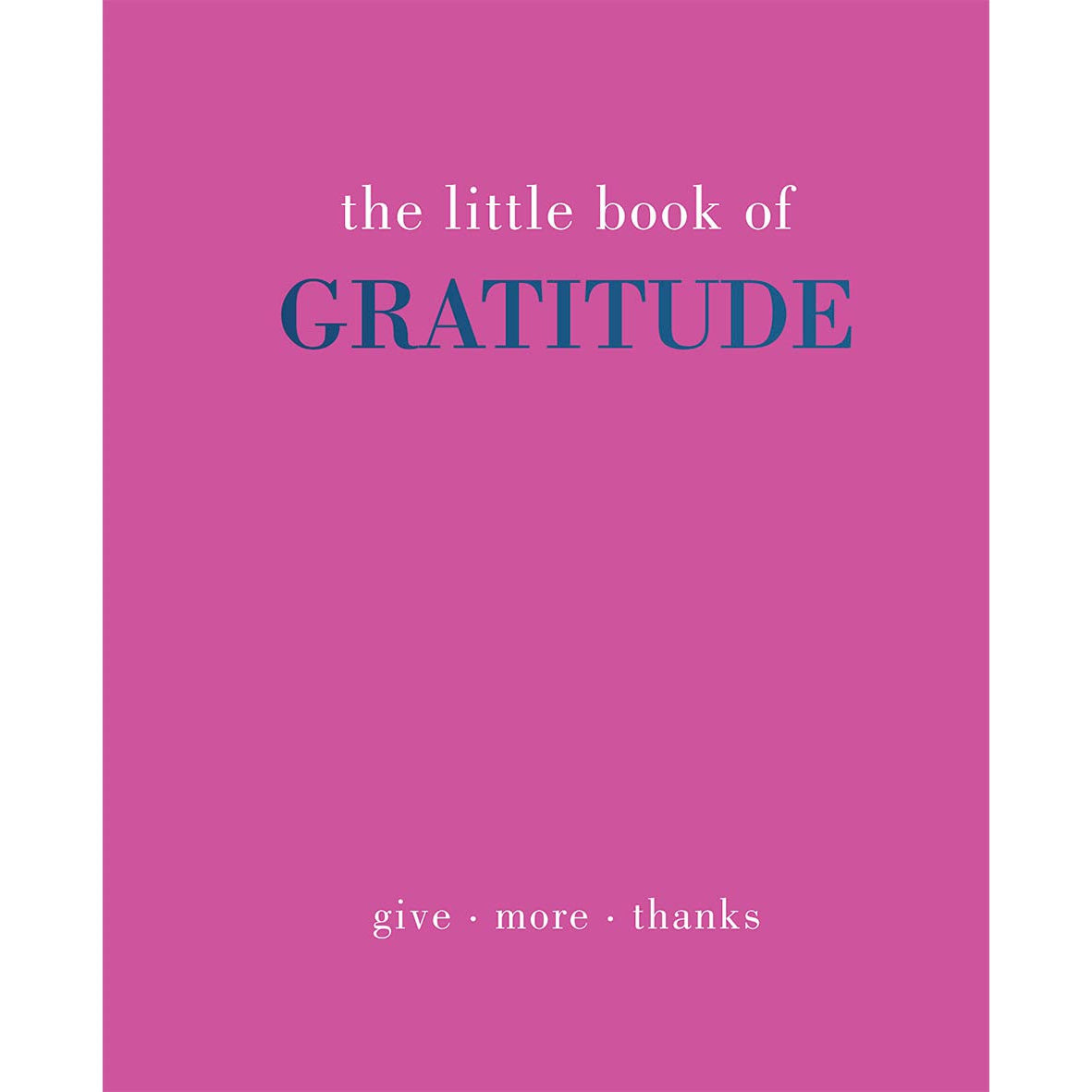 The Little Book Of Gratitude