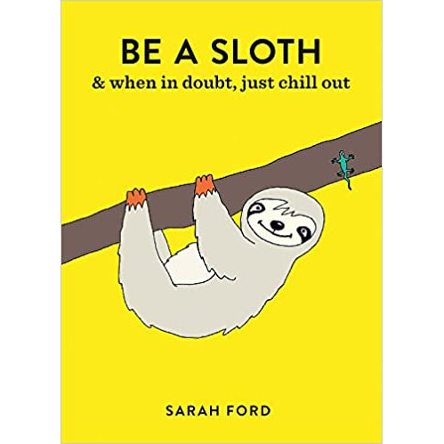 Be a Sloth & Eat, Sleep, Eat, Repeat