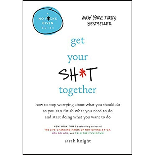 Get Your Sh*t Together - Just Fabulous Palm Springs