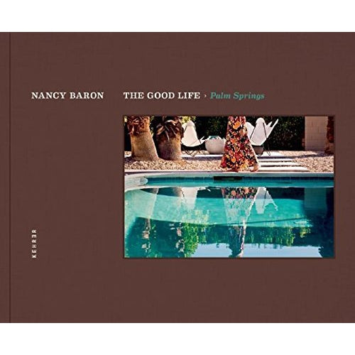 The Good Life: Palm Springs - Just Fabulous Palm Springs