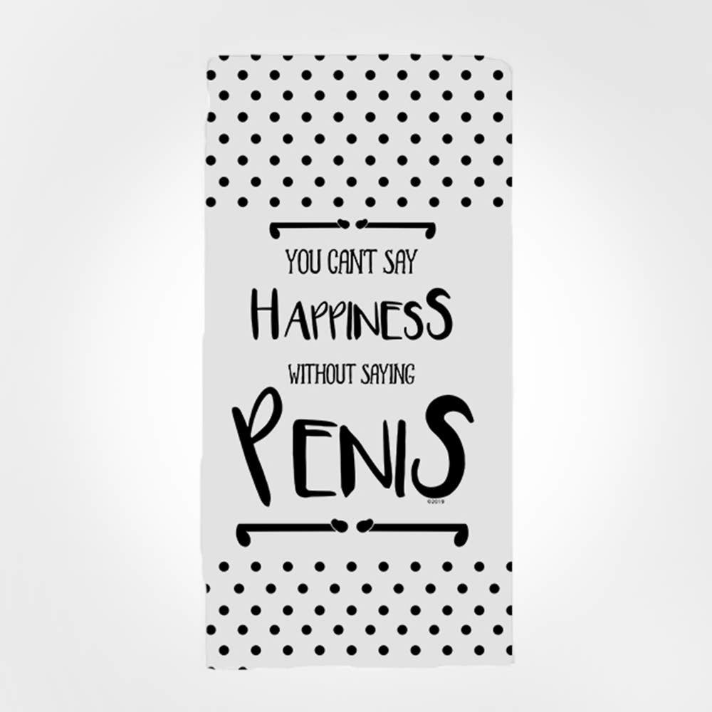 You Can't Say Happiness Hang Tight Towel towel