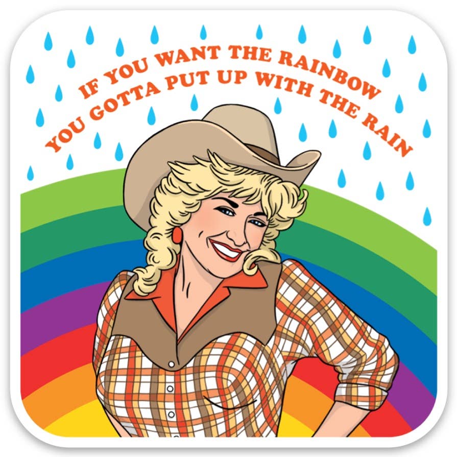 Die Cut Sticker: Dolly Parton If You Want the Rainbow... - Just Fabulous Palm Springs