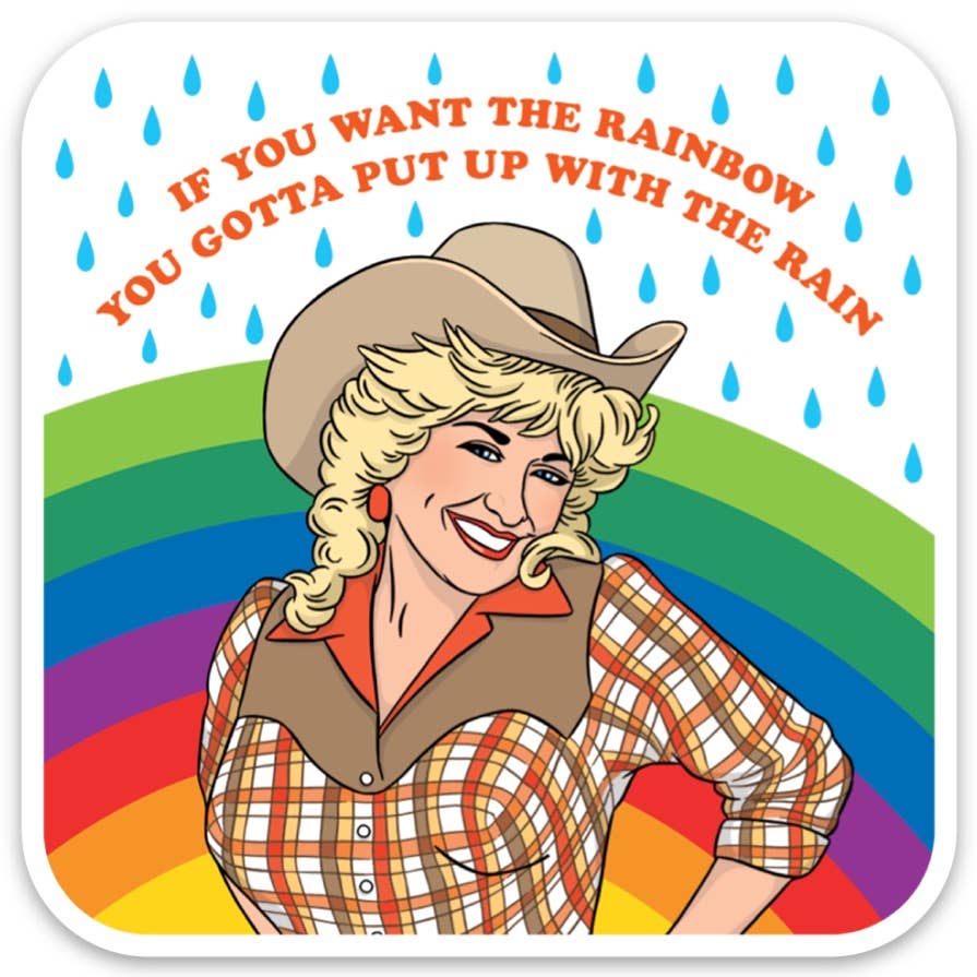 Die Cut Sticker: Dolly Parton If You Want the Rainbow...