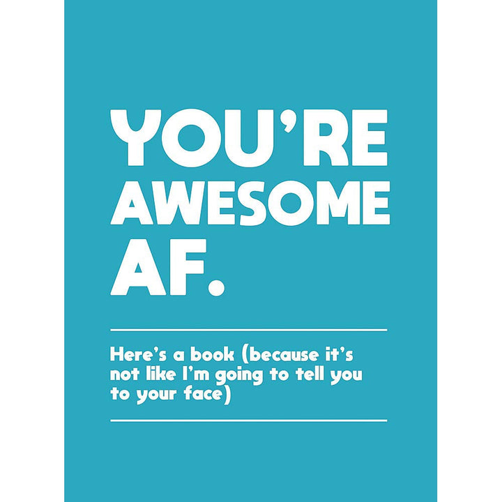 You're Awesome AF: Here's a Book
