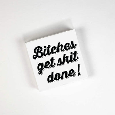 Bitches Get Shit Done Napkins