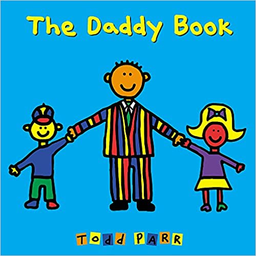 Todd Parr: The Daddy Book