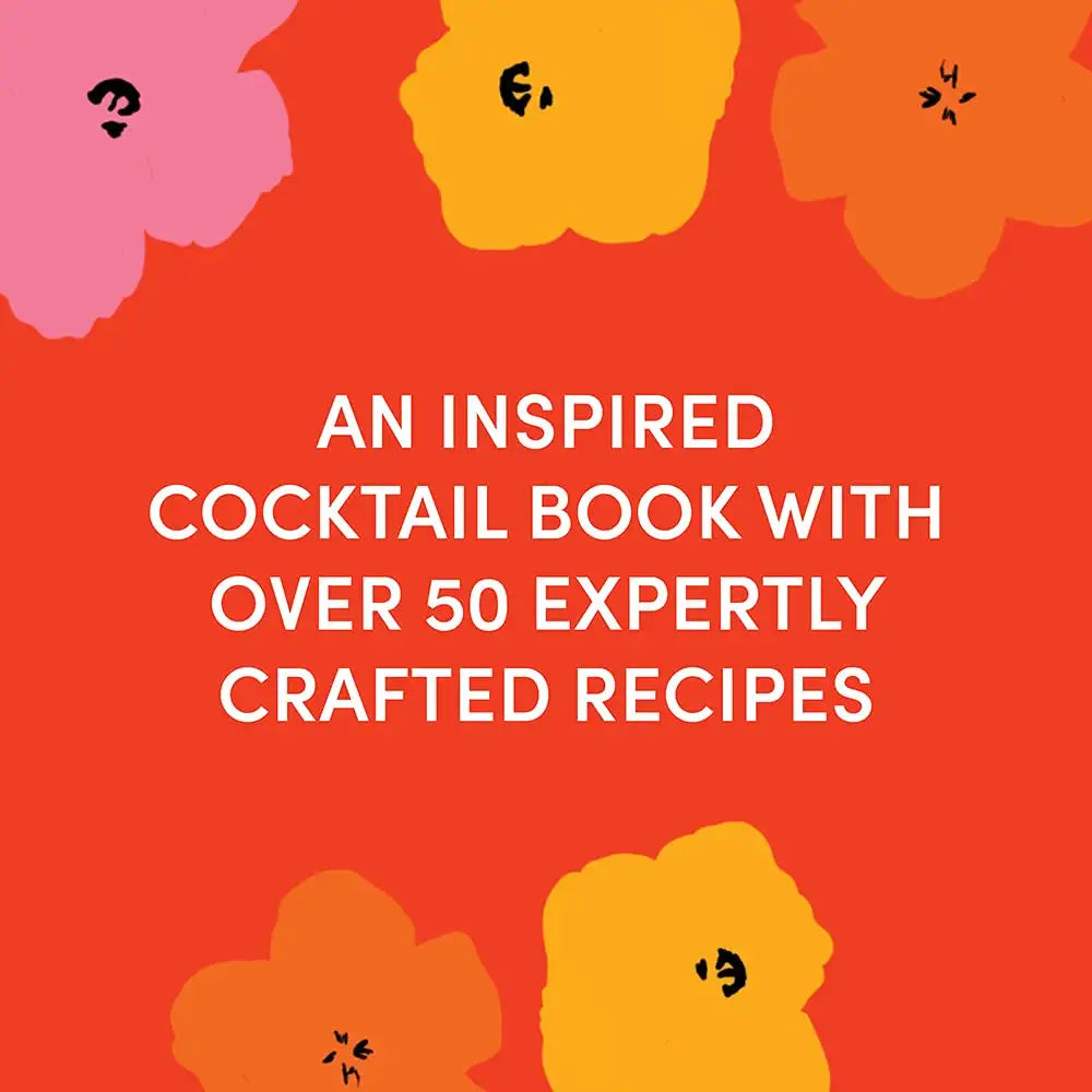 Art Boozel: Cocktails Inspired by Modern and Contemporary Artists Hardcover - Just Fabulous Palm Springs