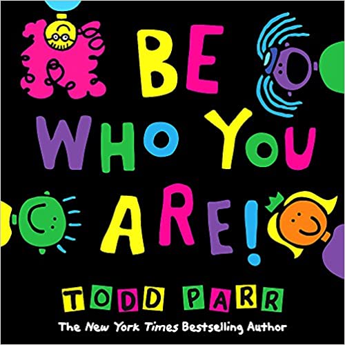 Todd Parr: Be Who You Are