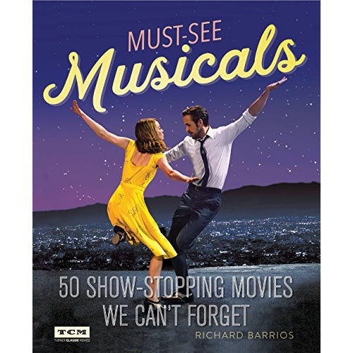Must-See Musicals: 50 Show-Stopping Movies We Can't Forget (Turner Classic Movies) - Just Fabulous Palm Springs