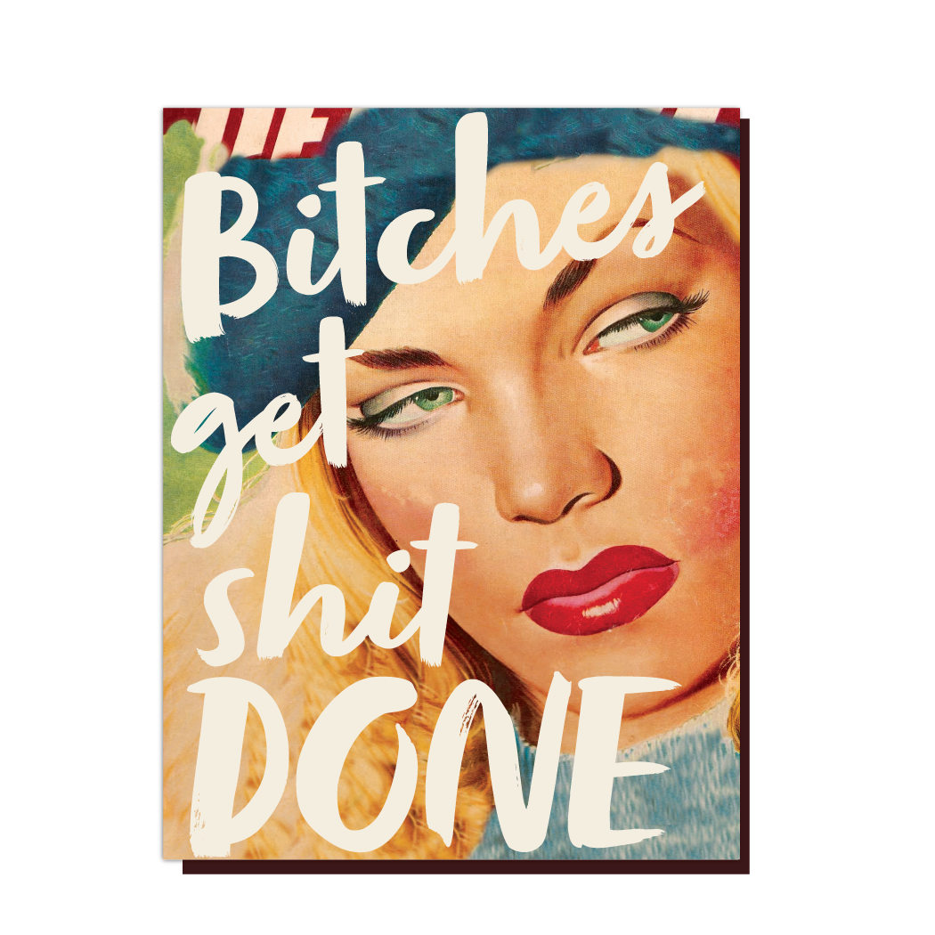 Bitches Get Shit Done Greeting Card - Just Fabulous Palm Springs