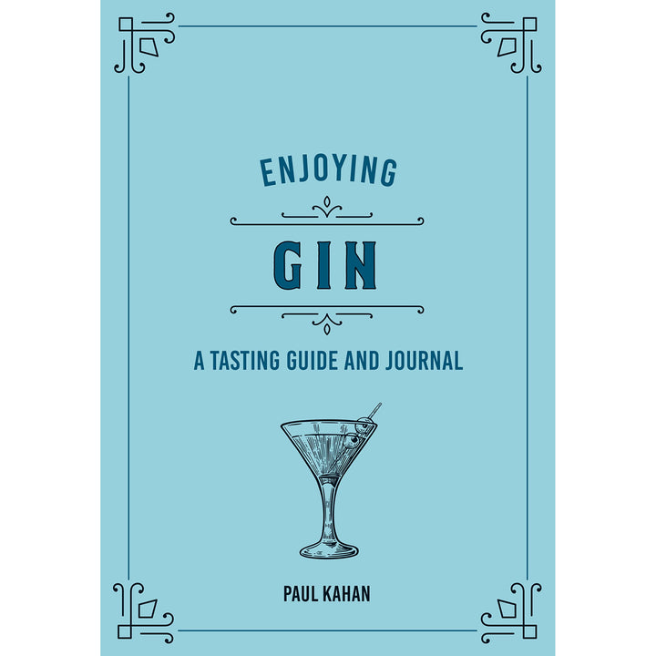 Enjoying Gin: A Tasting Guide And Journal
