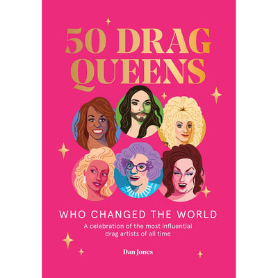 50 Drag Queens Who Changed The World