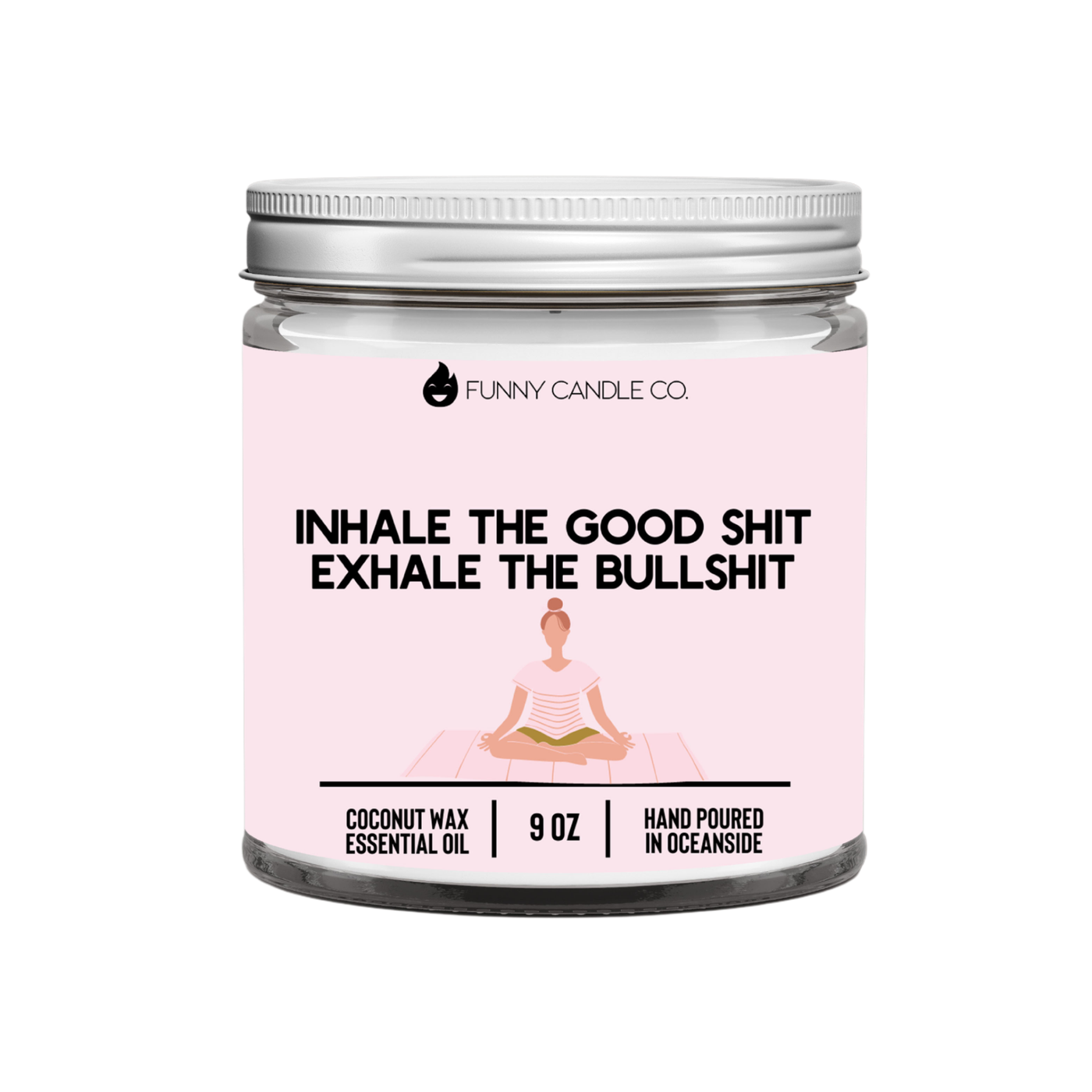 Inhale The Good Sh*t, Exhale The Bullsh*t Candle(pink) - 9 oz