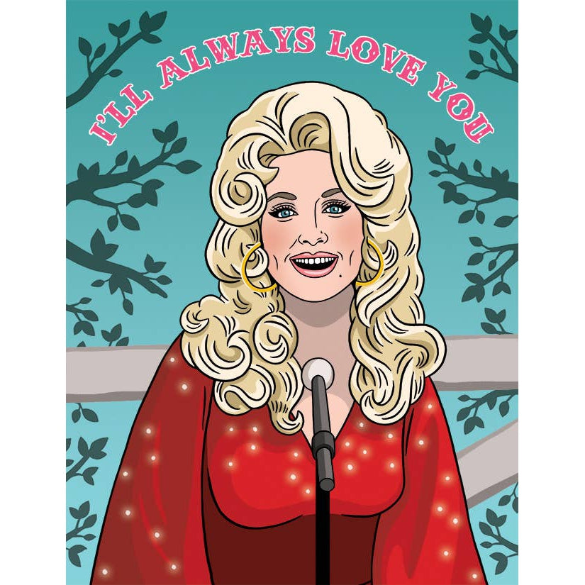 Card: Dolly Parton I'll Always Love You - Just Fabulous Palm Springs