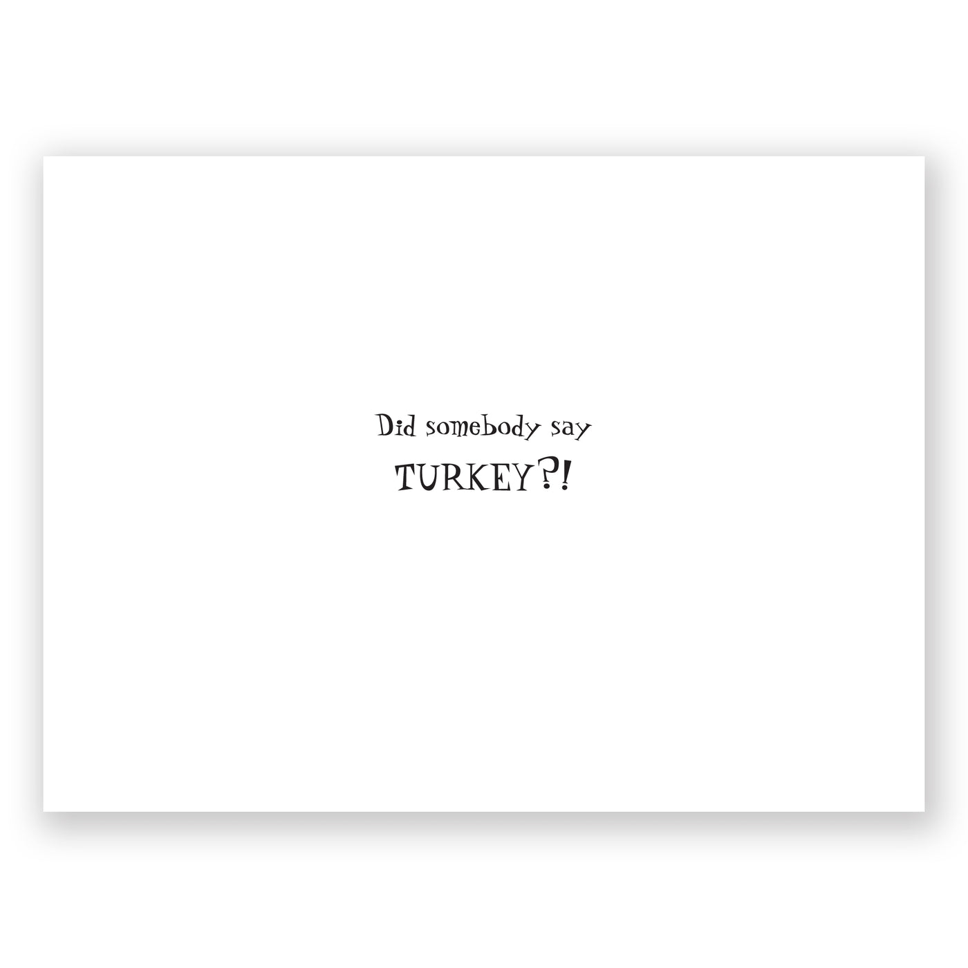 Somebody Say Turkey - Dog Thanksgiving Holiday Card