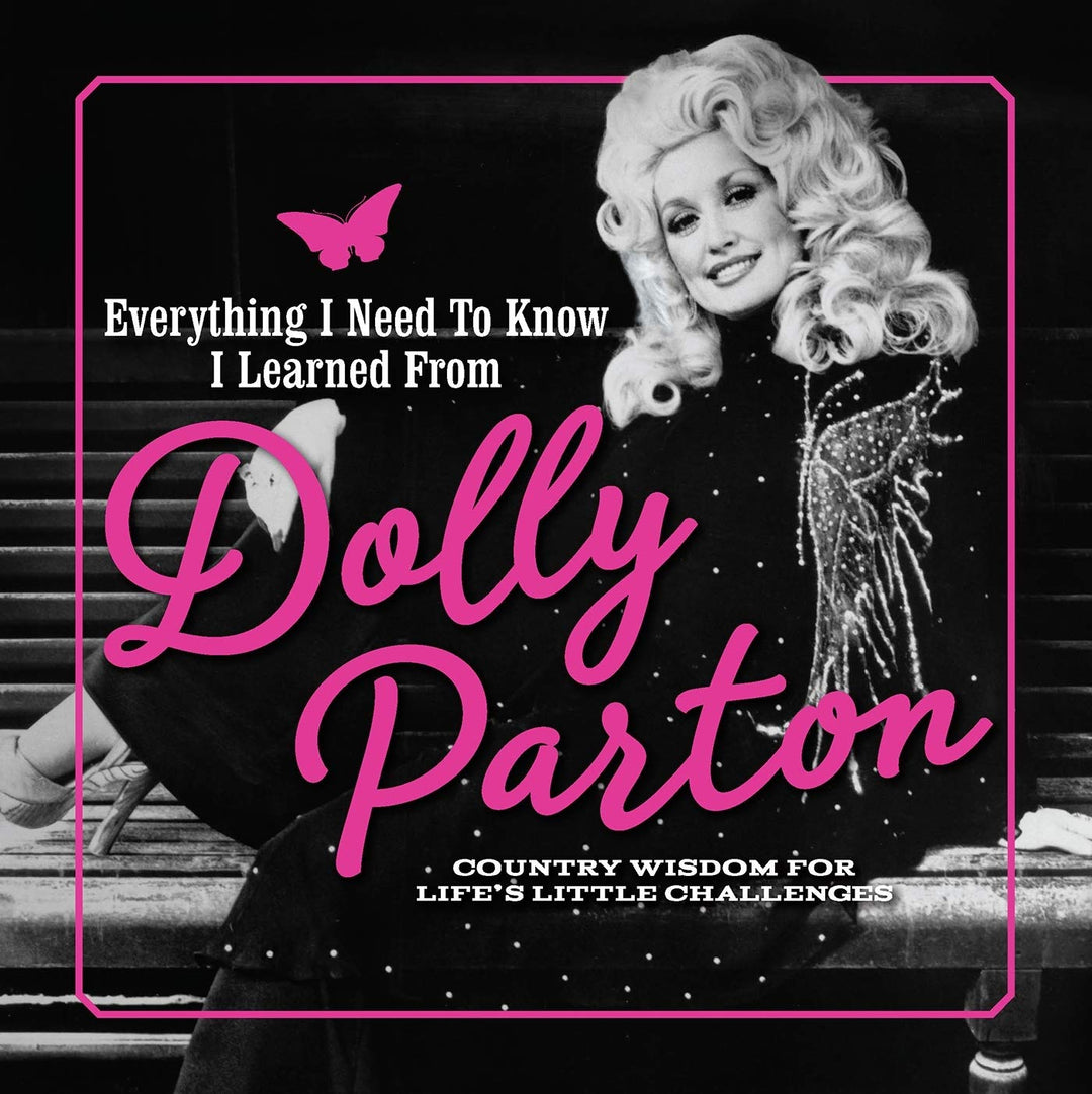 Everything I Need To Know I Learned From Dolly Parton - Just Fabulous Palm Springs