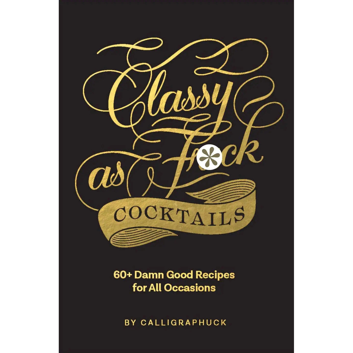 Classy as F*ck Cocktails