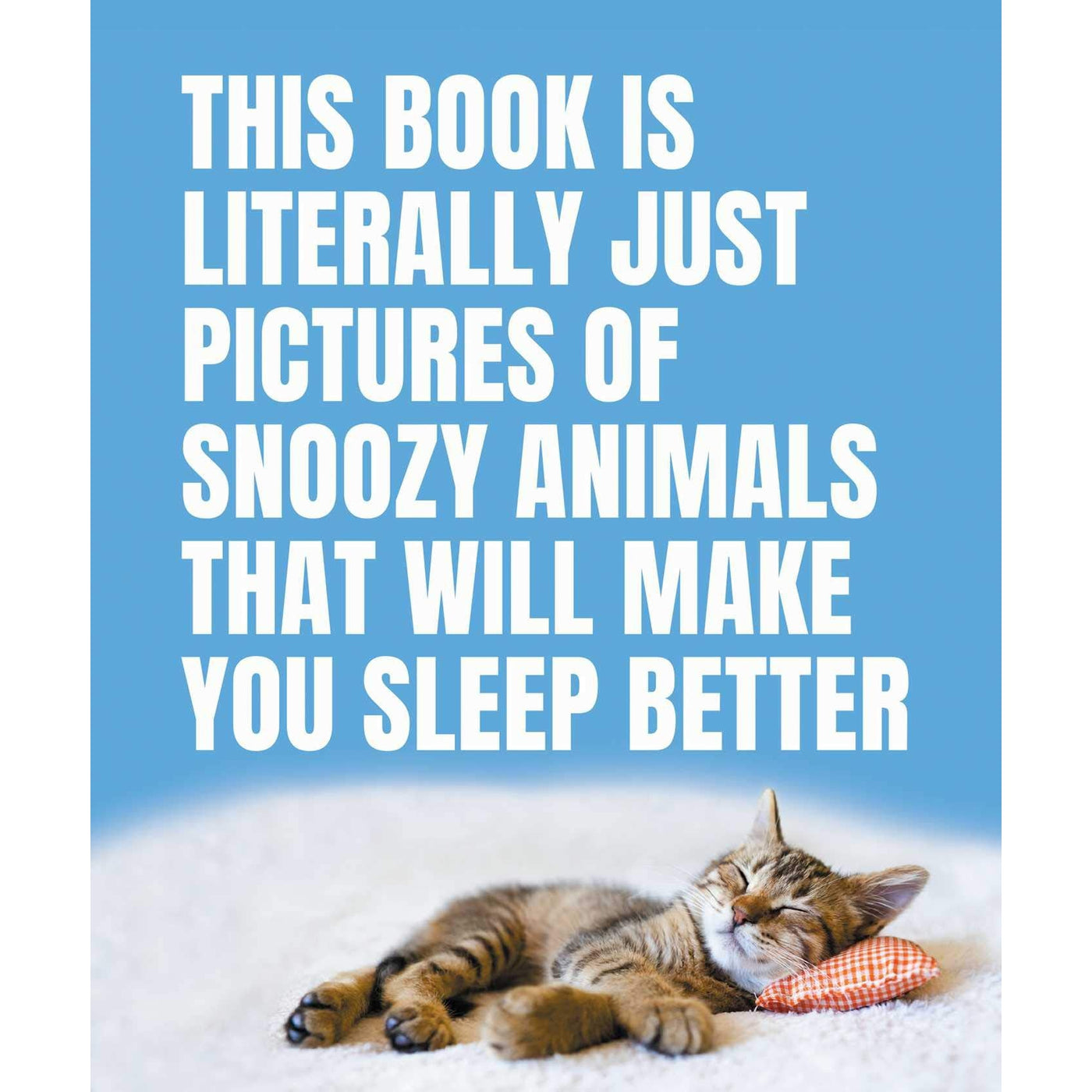 This Book Is Literally Just Pictures of Snoozy Animals That Will Make You Sleep Better