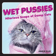 Wet Pussies: Hilarious Snaps of Damp Cats - Just Fabulous Palm Springs