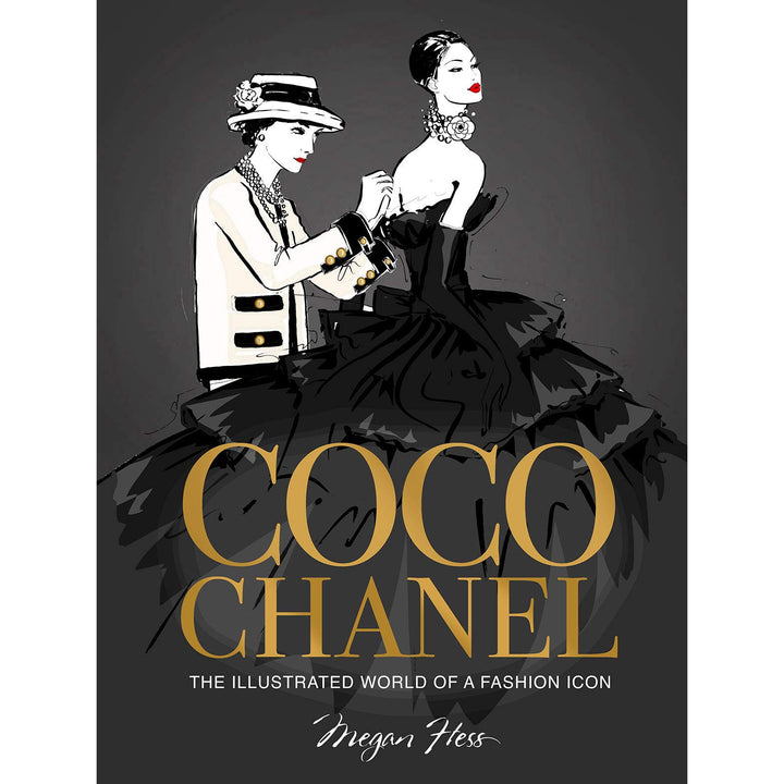 Coco Chanel: The Illustrated World Of A Fashion Icon