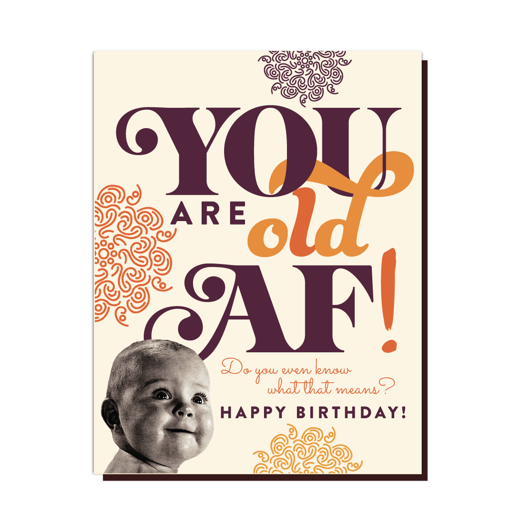 Birthday Baby Old AF Card