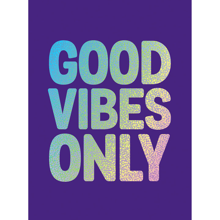 Good Vibes Only - Just Fabulous Palm Springs