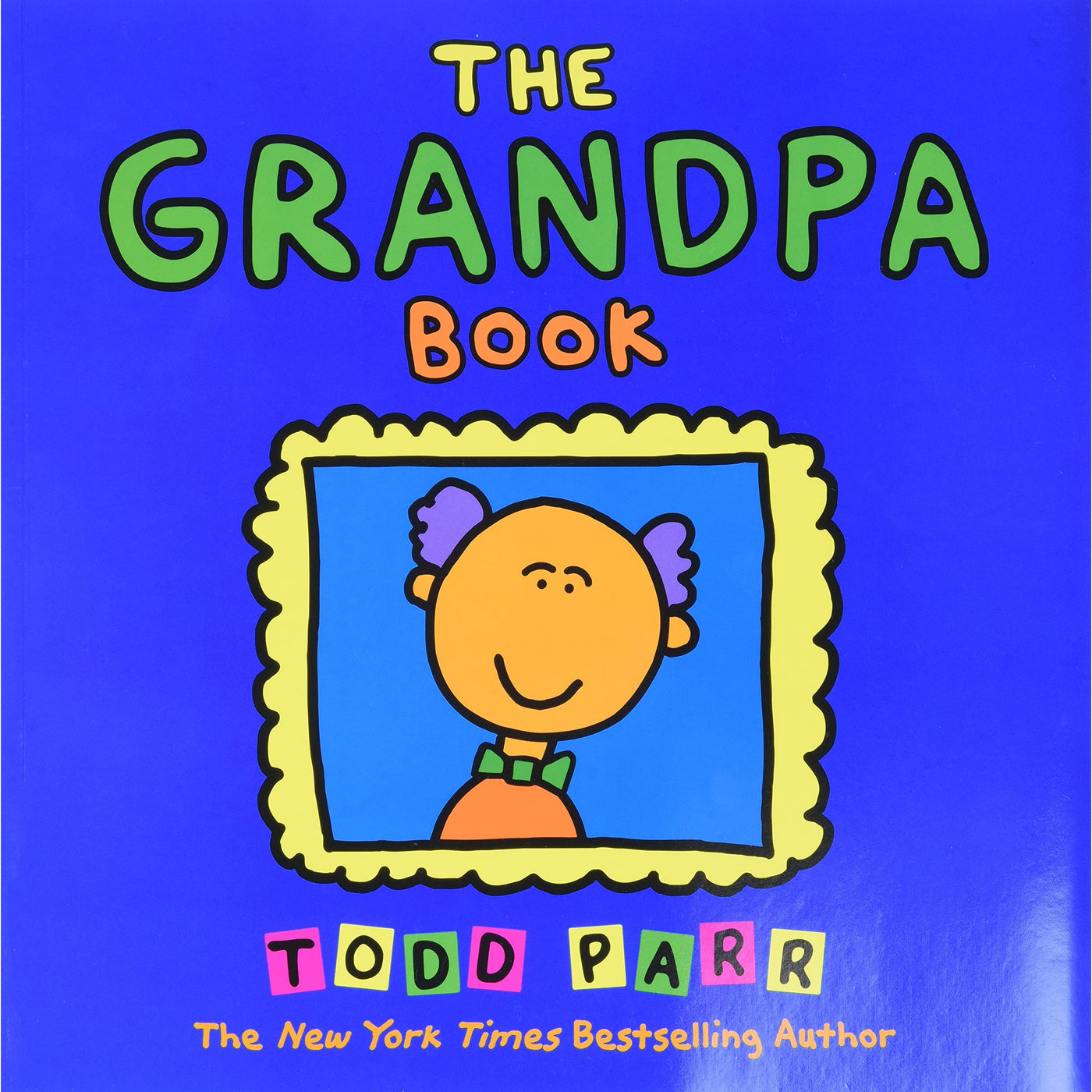 Todd Parr: The Grandpa Book Paperback