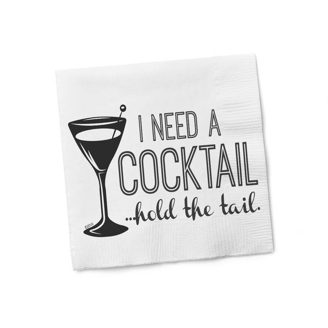 I Need A Cocktail Beverage Napkins - Hold Tail