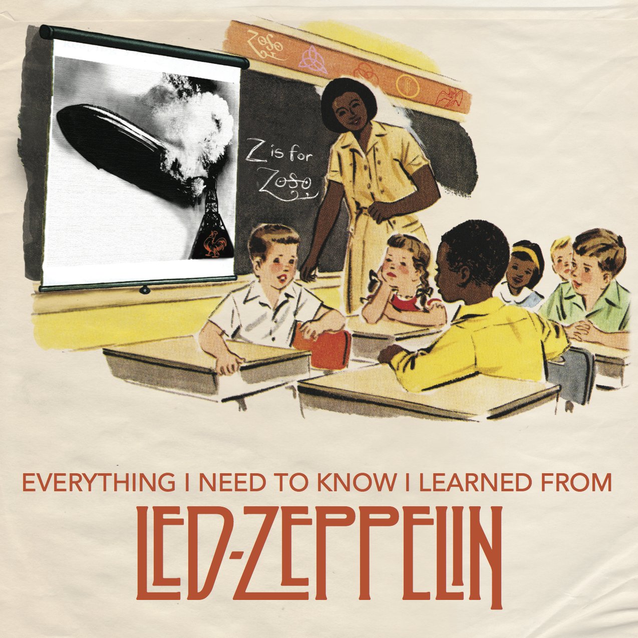 Everything I Need To Know I Learned From Led Zepplin