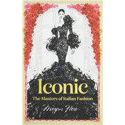 Iconic: The Masters Of Italian Fashion - Just Fabulous Palm Springs