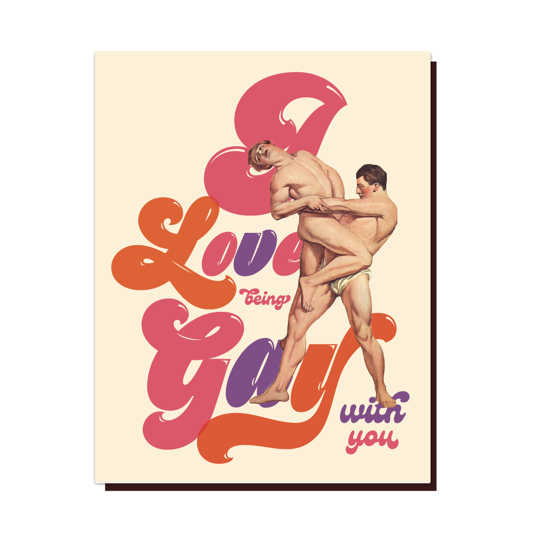 Love Being Gay With You Greeting Card