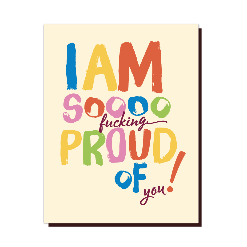 So Fucking Proud Greeting Card