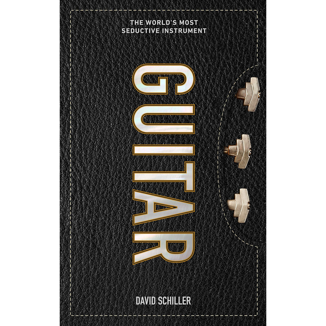 Guitar: The World's Most Seductive Instrument