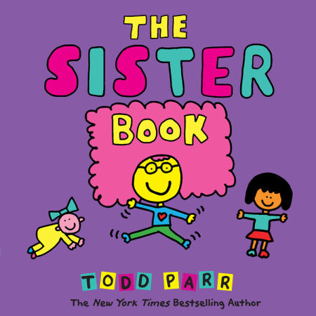 Todd Parr: The Sister Book - Just Fabulous Palm Springs