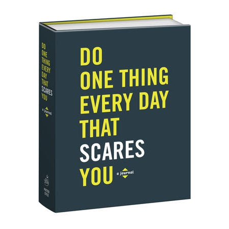 Do One Thing Everyday That Scares You - A Journal