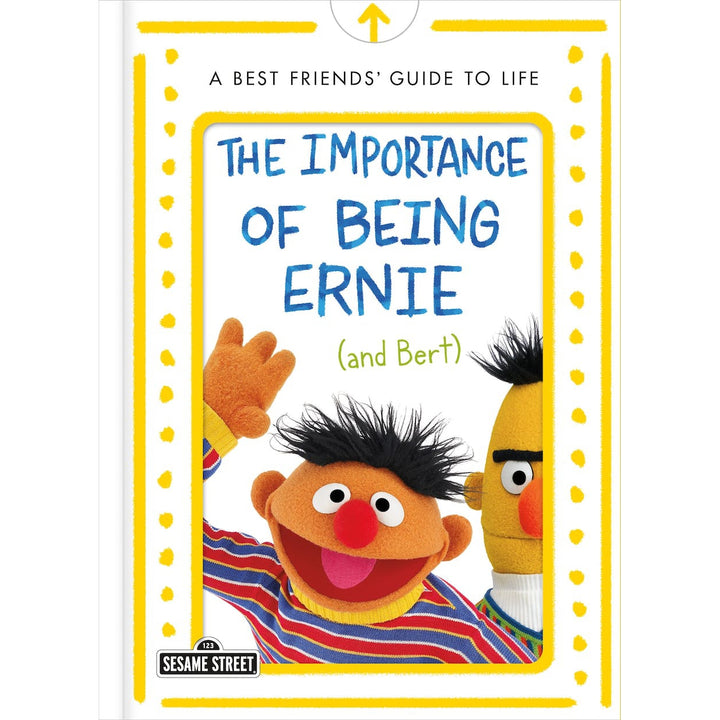 The Importance of Being Ernie (and Bert) - A Best Friends' Guide to Life