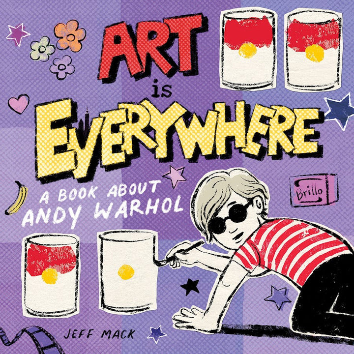 Art Is Everywhere - A Book About Andy Warhol