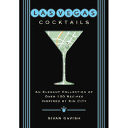 Las Vegas Cocktails - An Elegant Collection of Over 100 Recipes Inspired by Sin City - Just Fabulous Palm Springs