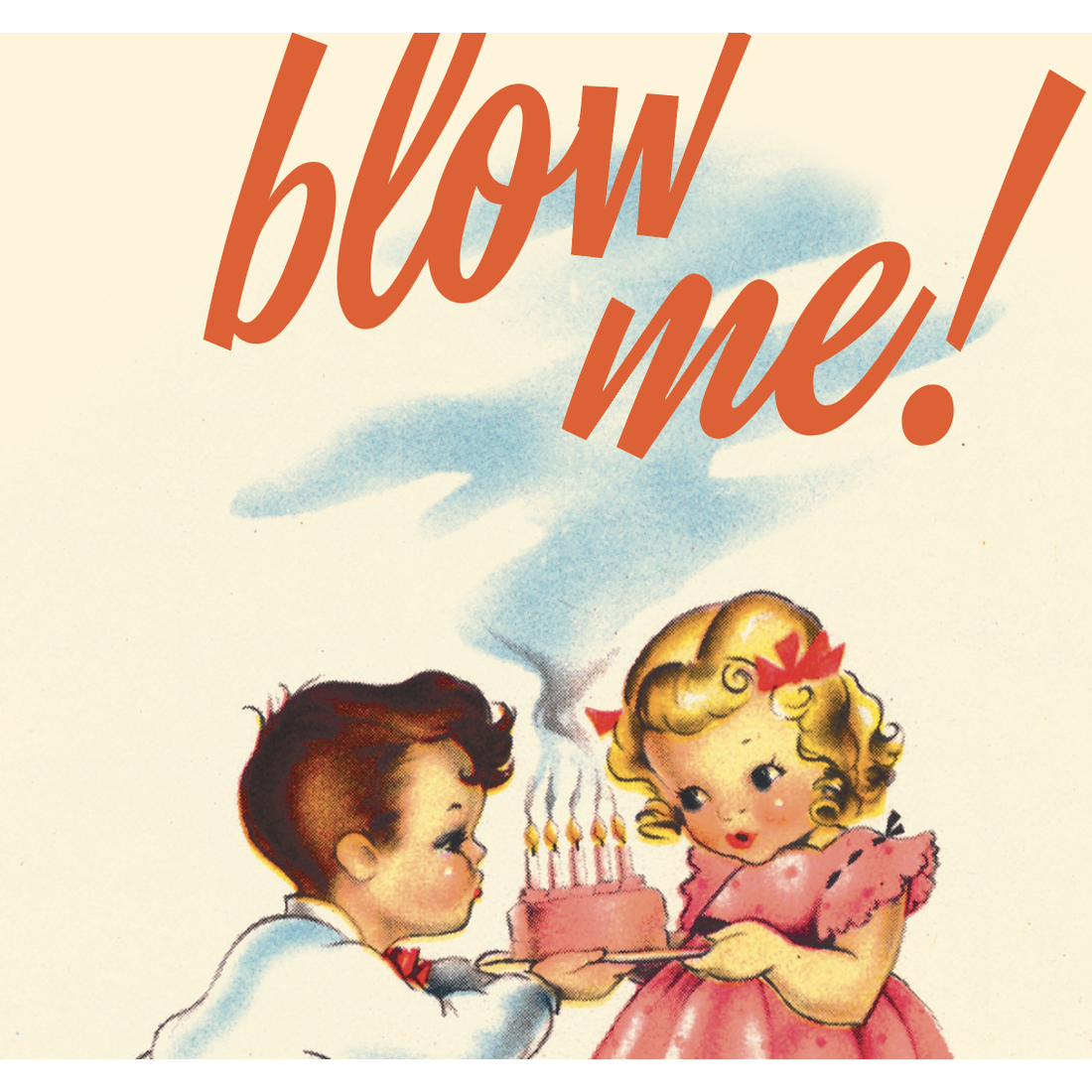 Blow Me! Birthday Card