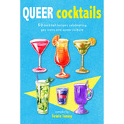 Queer Cocktails: 50 Cocktail Recipes - Just Fabulous Palm Springs
