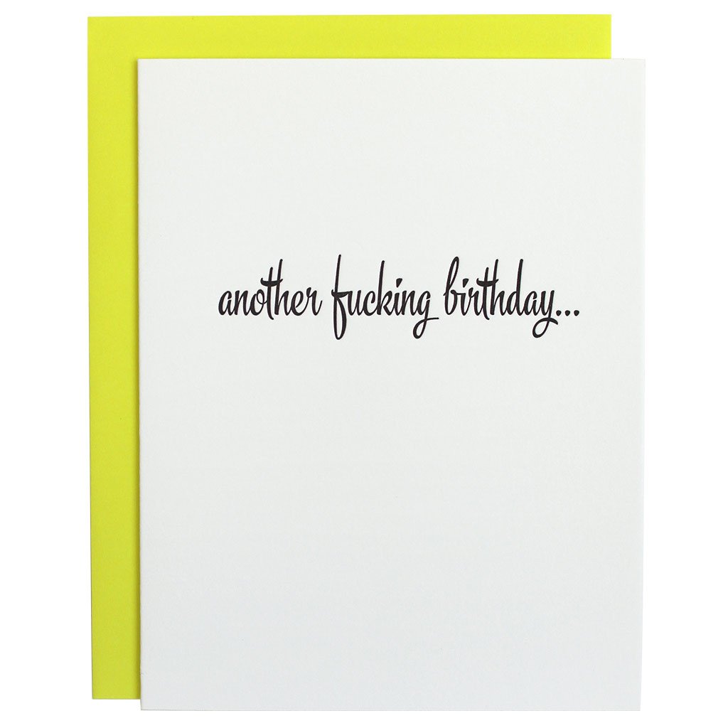 Another Fucking Birthday Letter Press Card